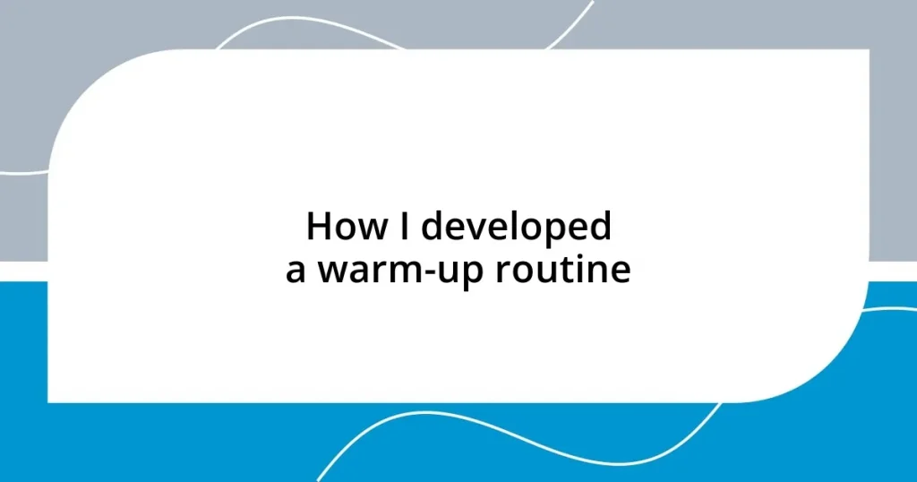 How I developed a warm-up routine