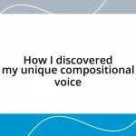 How I discovered my unique compositional voice