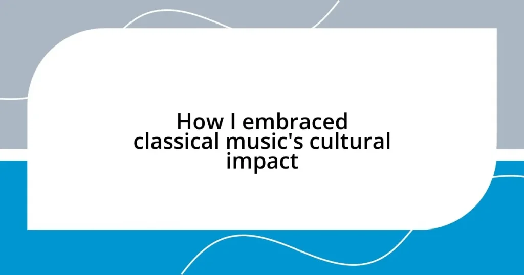 How I embraced classical music’s cultural impact