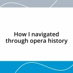 How I navigated through opera history