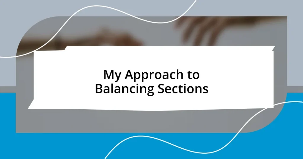 My Approach to Balancing Sections