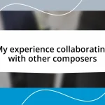 My experience collaborating with other composers