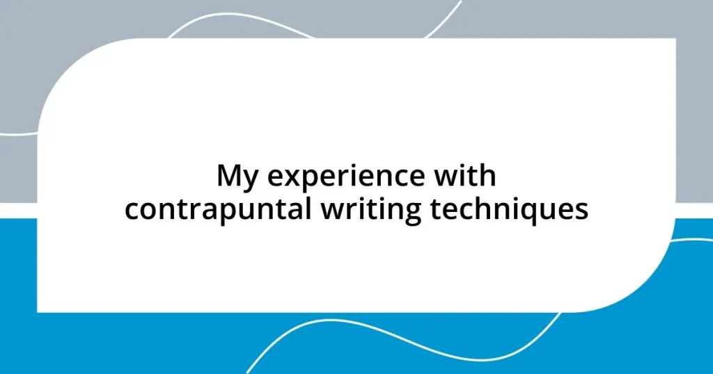 My experience with contrapuntal writing techniques