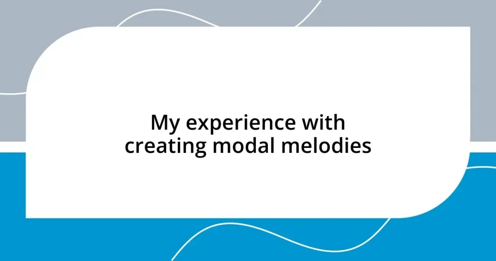 My experience with creating modal melodies