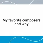 My favorite composers and why