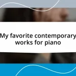 My favorite contemporary works for piano