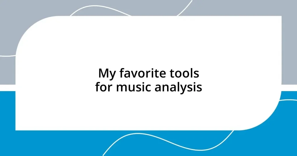 My favorite tools for music analysis