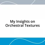 My Insights on Orchestral Textures