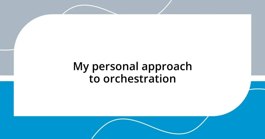 My personal approach to orchestration