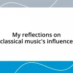 My reflections on classical music’s influence