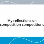 My reflections on composition competitions