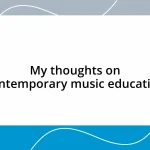 My thoughts on contemporary music education