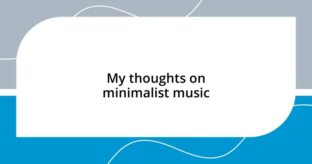 My thoughts on minimalist music