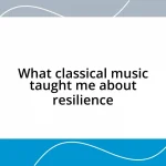 What classical music taught me about resilience