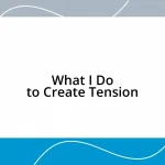 What I Do to Create Tension