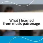 What I learned from music patronage