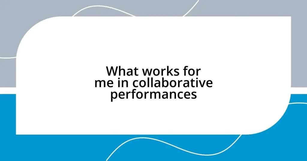 What works for me in collaborative performances