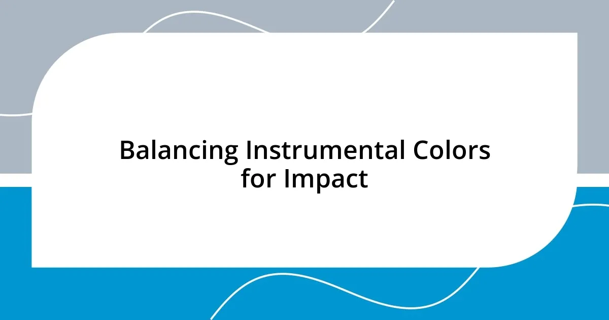 Balancing Instrumental Colors for Impact