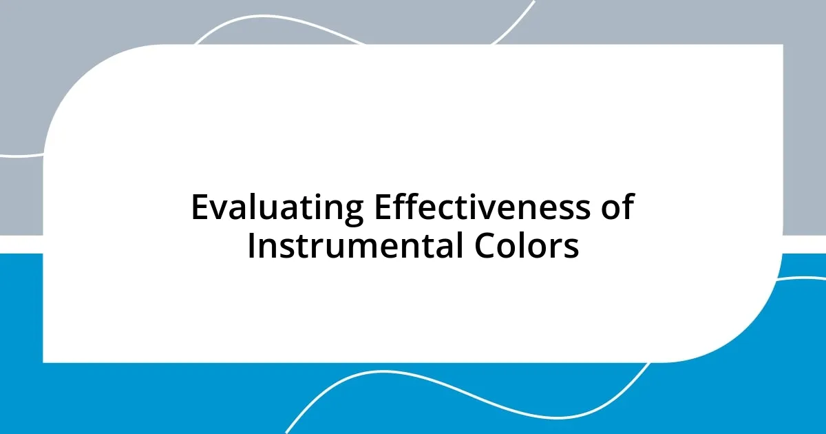 Evaluating Effectiveness of Instrumental Colors