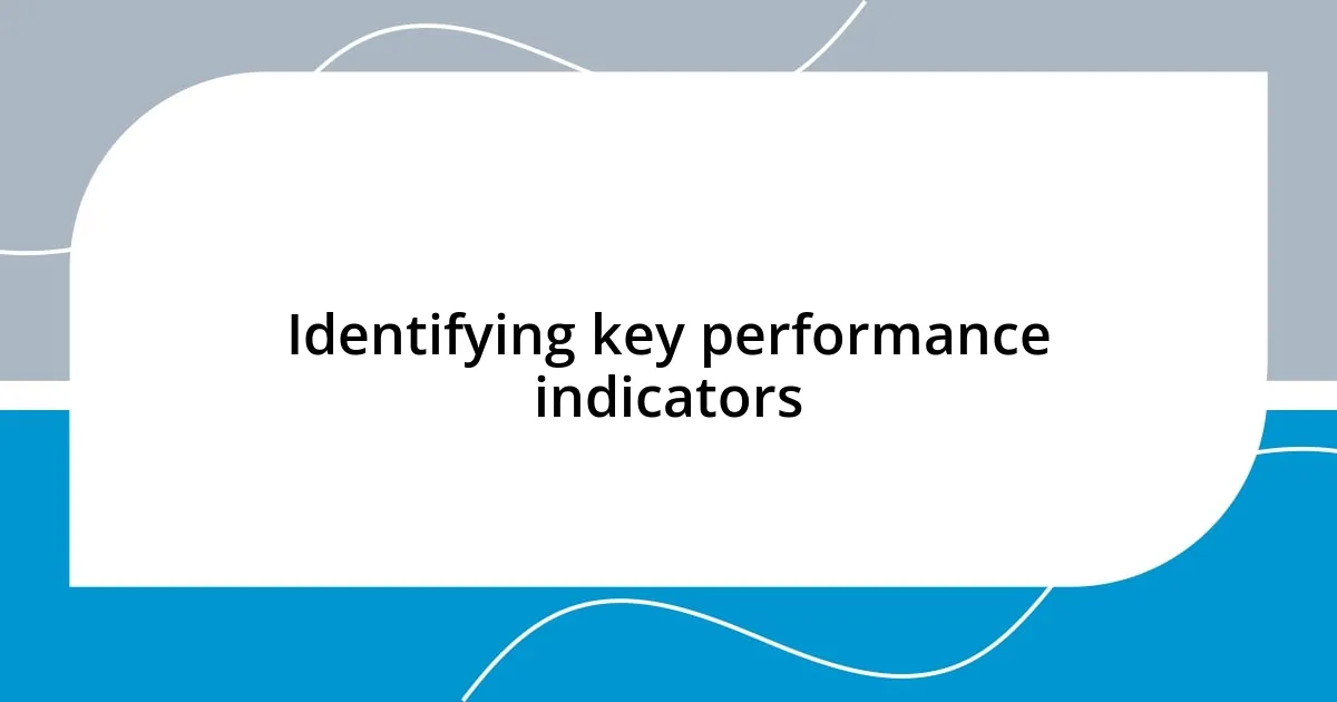 Identifying key performance indicators