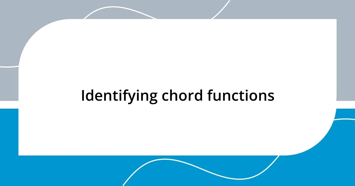 Identifying chord functions