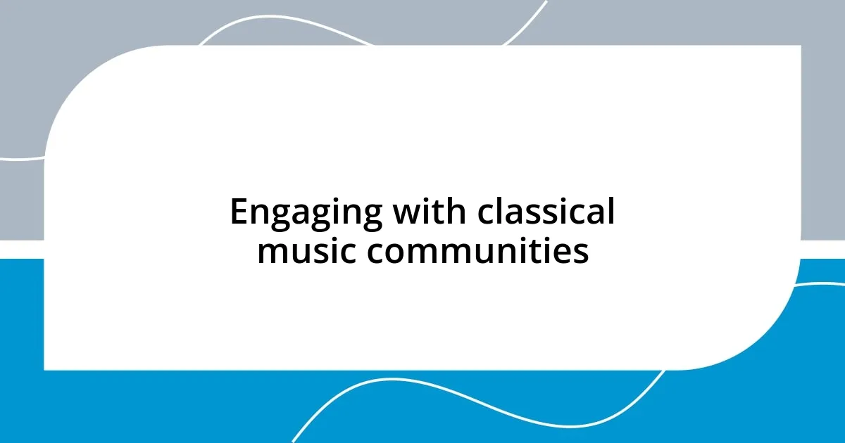 Engaging with classical music communities