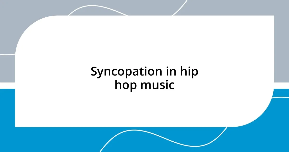 Syncopation in hip hop music