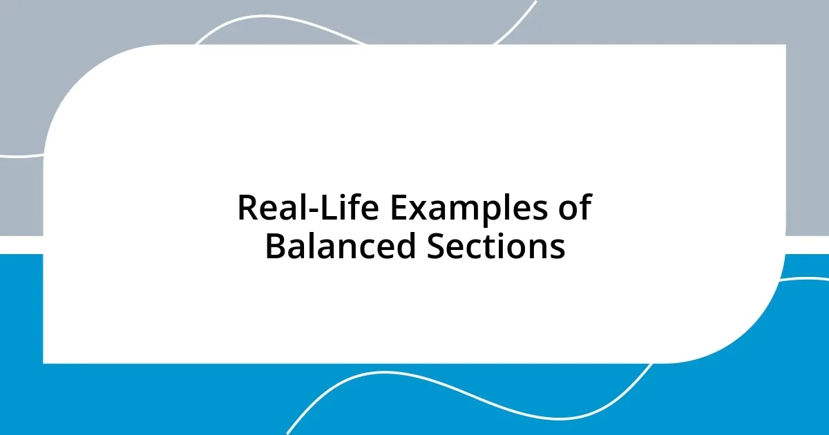 Real-Life Examples of Balanced Sections