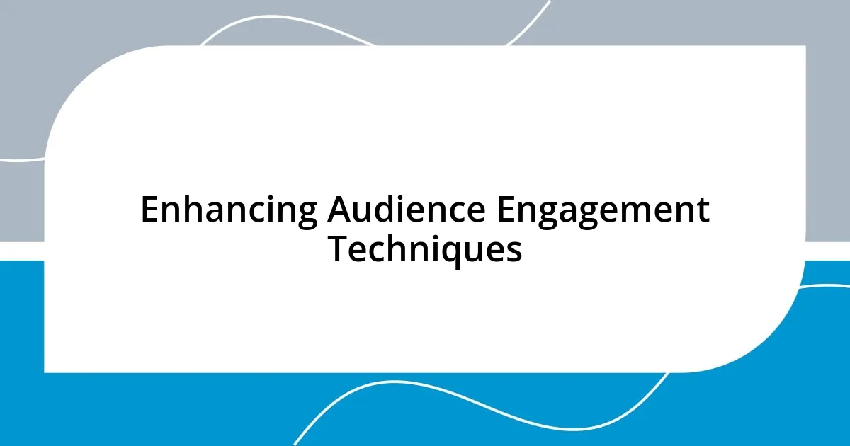 Enhancing Audience Engagement Techniques