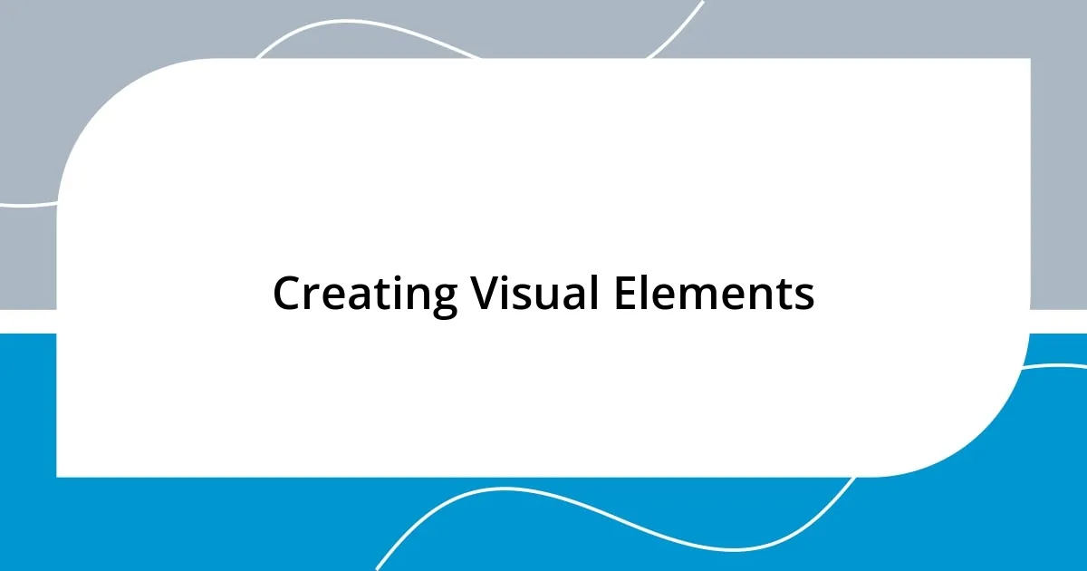 Creating Visual Elements