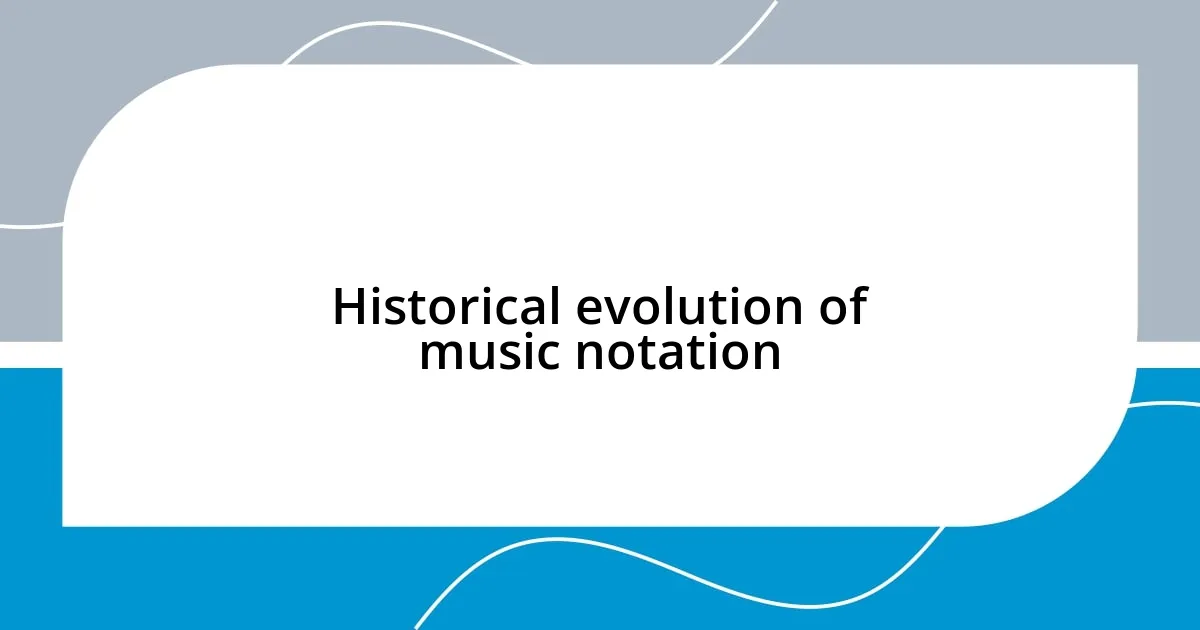 Historical evolution of music notation