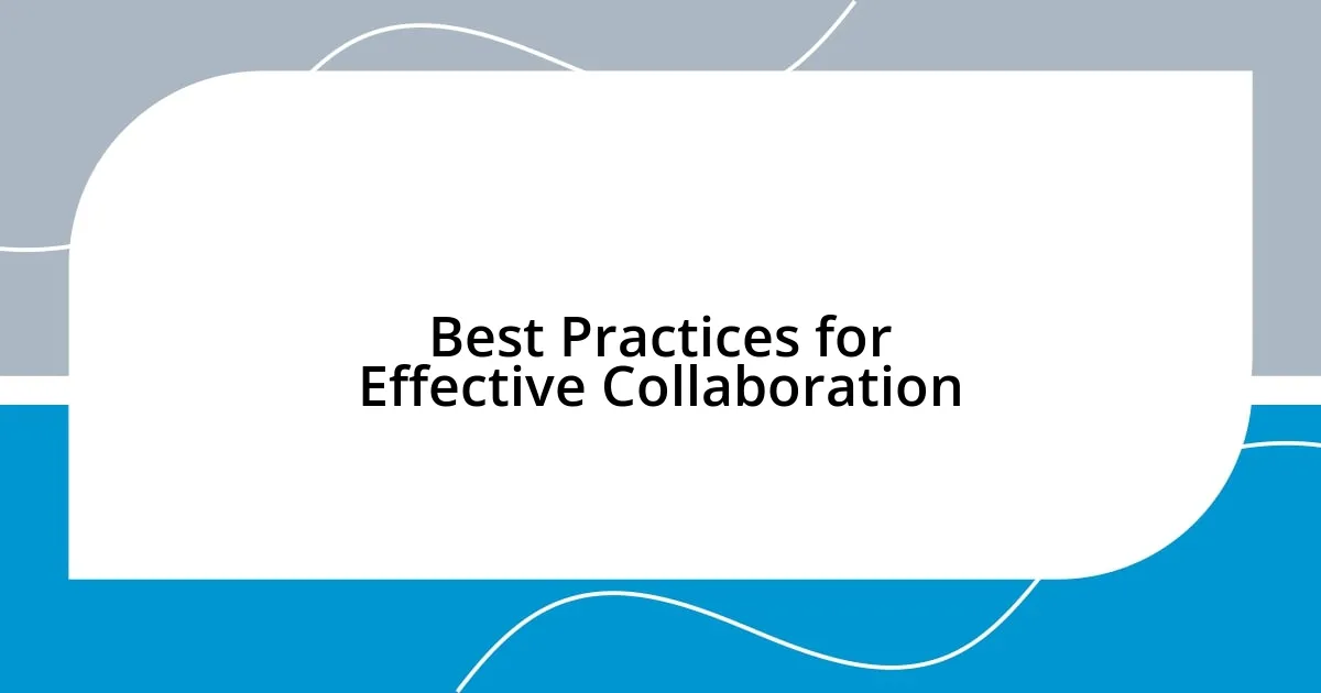 Best Practices for Effective Collaboration