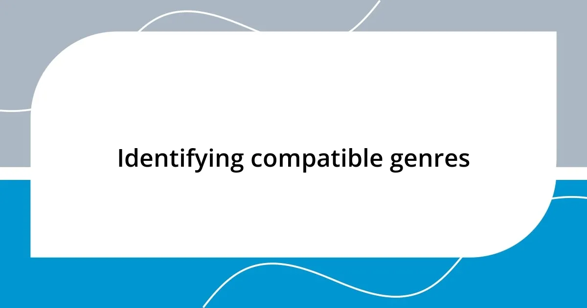 Identifying compatible genres