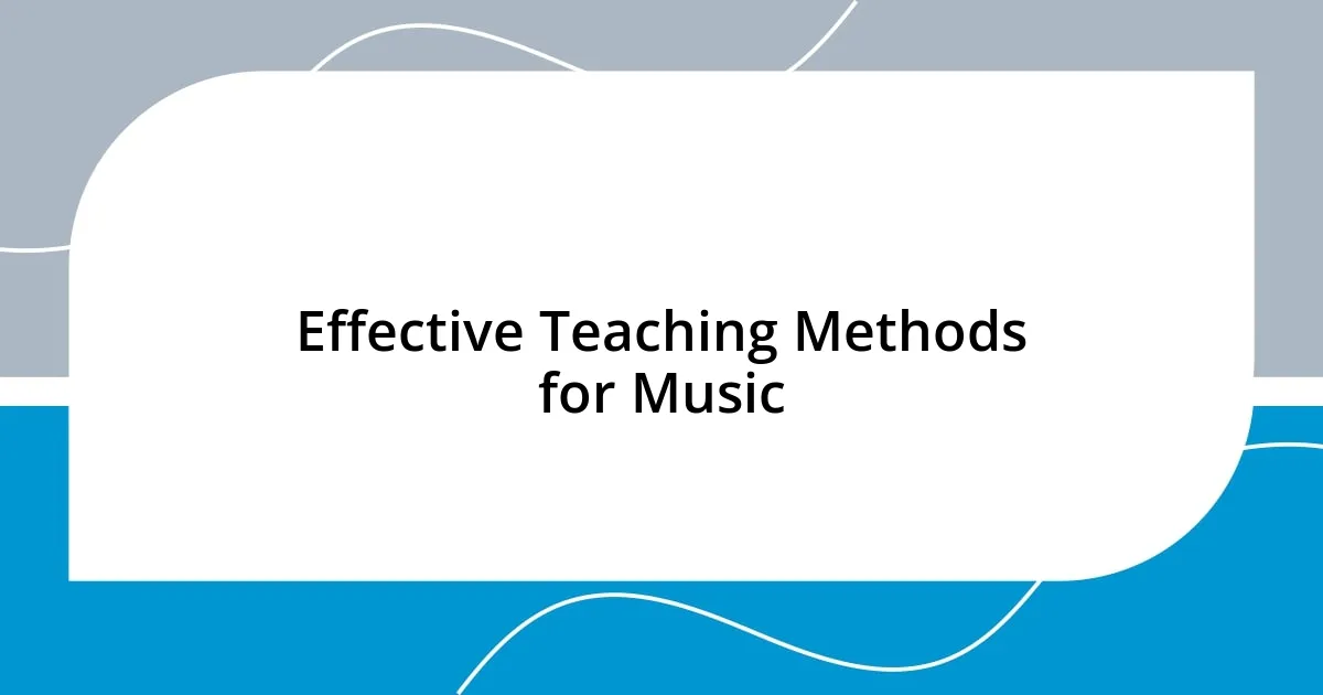 Effective Teaching Methods for Music