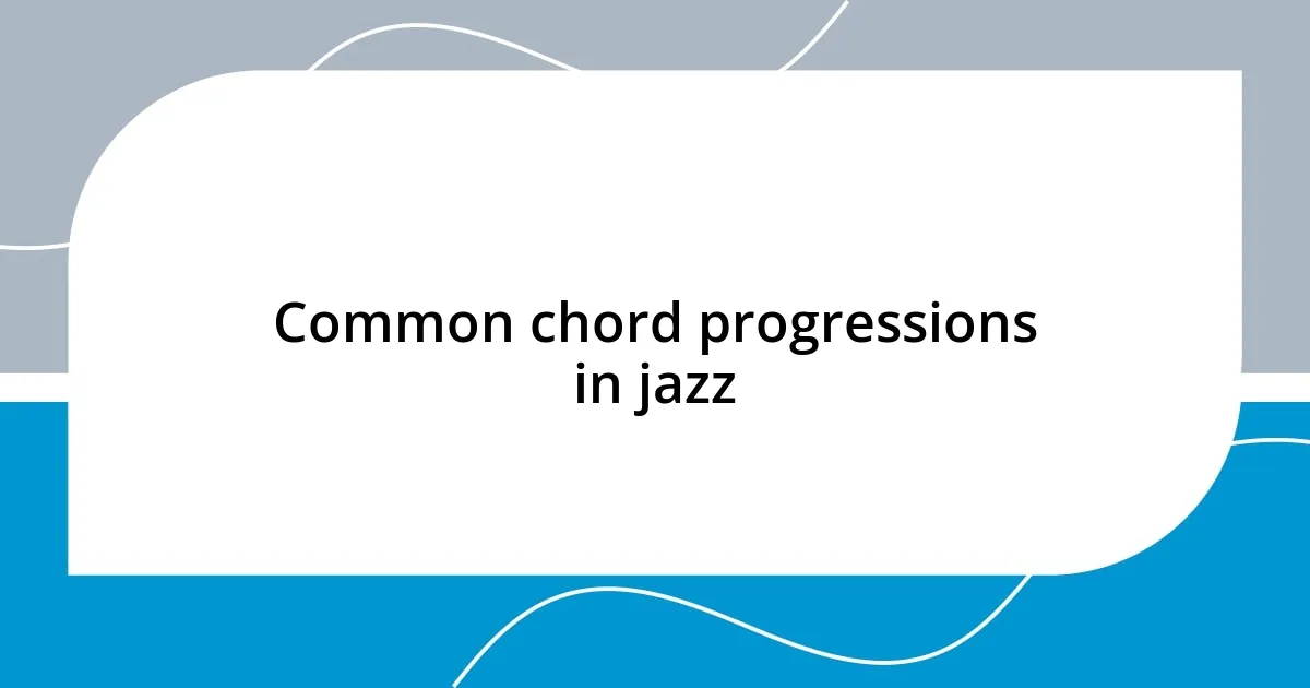 Common chord progressions in jazz